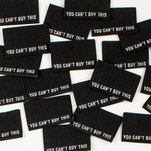 Load image into Gallery viewer, You Can&#39;t buy This Woven Labels
